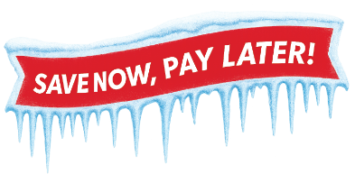 Save Now, Pay Later!