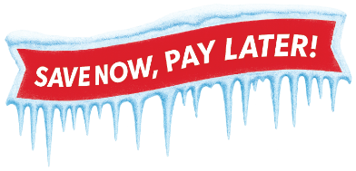 Save Now, Pay Later!
